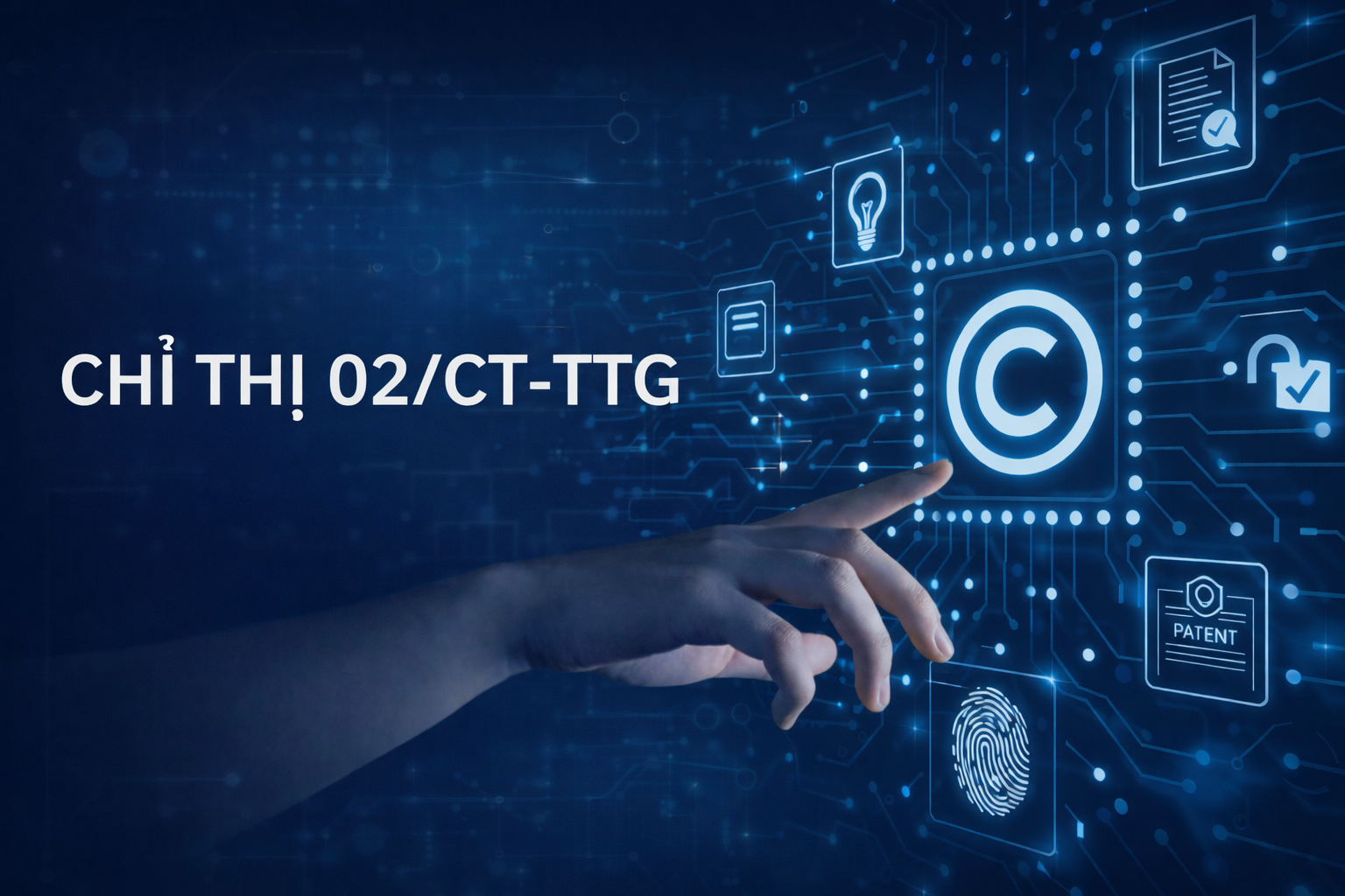 CHỈ THỊ 02/CT-TTG: BƯỚC NGOẶT QUYẾT LIỆT TRONG CUỘC CHIẾN BẢO VỆ TÀI SẢN SỞ HỮU TRÍ TUỆ TẠI VIỆT NAM